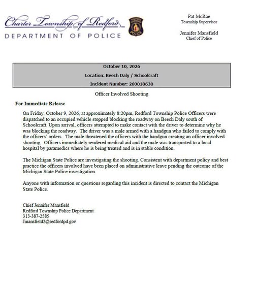 Redford Township Police officers were involved in a shooting after responding to a report of an occupied vehicle blocking the roadway on Beech Daly Road, south of Schoolcraft.